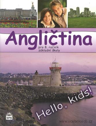 Angličtina pro 8. ročník základní  školy / Hello, kids!