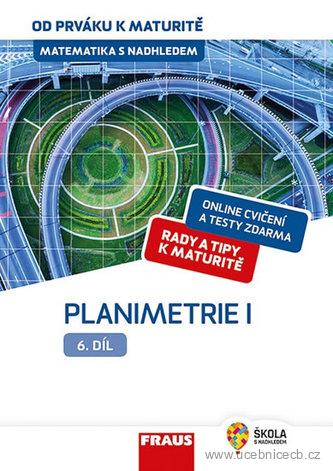 Matematika s nadhledem od prváku k maturitě 6. díl - Planimetrie I