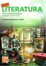 Nová literatura pro 3.ročník SŠ s ukázkami literárních děl - pracovní sešit