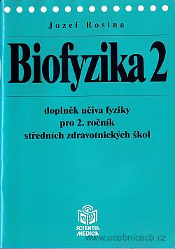 Biofyzika doplněk učiva fyziky pro 2. ročník středních zdravotnických škol