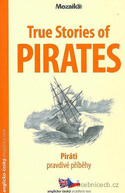 True Stories of Pirates / Piráti pravdivé příběhy - dvojjazyčná kniha -  zrcadlový text