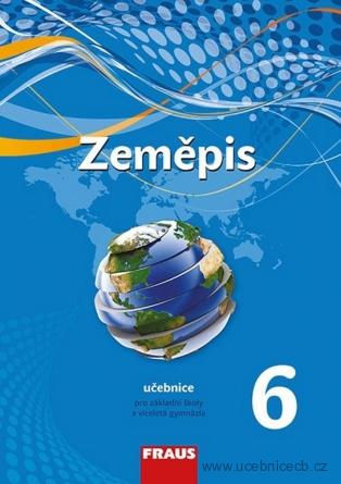 Zeměpis 6 pro ZŠ a vícel.gymn.- učebnice - nová generace/ Fraus