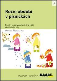 Roční období v písničkách - nebojme se pohybu - náměty na pohybové aktivity pro děti předškolního věku