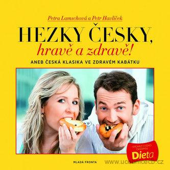 Hezky česky, hravě a zdravě! aneb, Česká klasika ve zdravém kabátku
