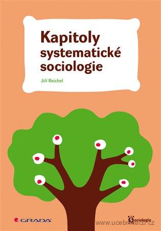 Kapitoly systematické sociologie / Reichel Jiří