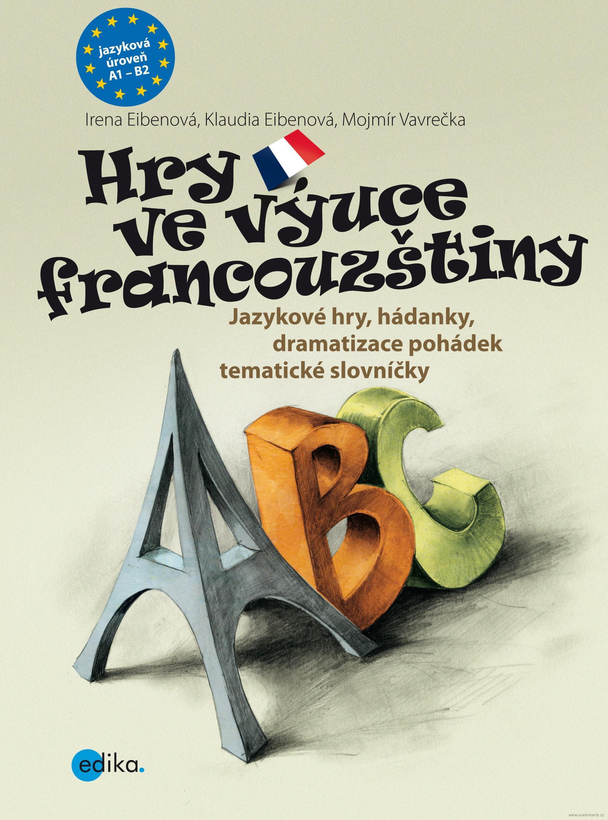 Hry ve výuce francouzštiny - Jazykové hry, hádanky k rozvoji řeči, dramatizace pohádek, tematické slovníčky