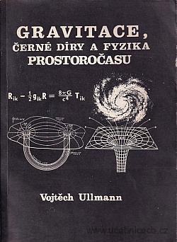 Gravitace, černé díry a fyzika prostoročasu / Ullmann V.