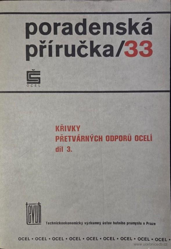 Poradenská příručka/33, Křivky přetvárných odporů ocelí a dalších vybraných materiálů., 3. díl / M.Beneš