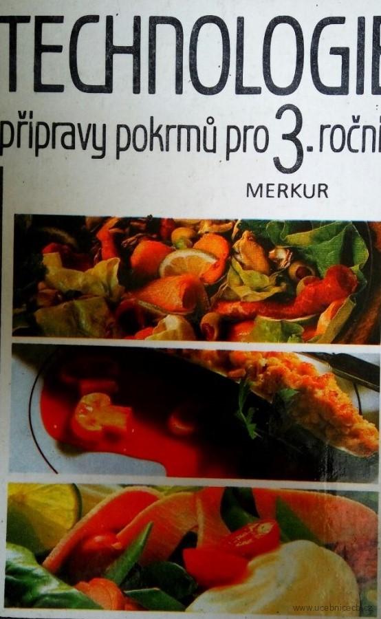 Technologie přípravy pokrmů Učební text pro 3. roč. stř. odb. učilišť, učební obor kuchař-číšník, zaměření kuchař a kuchař-číšník