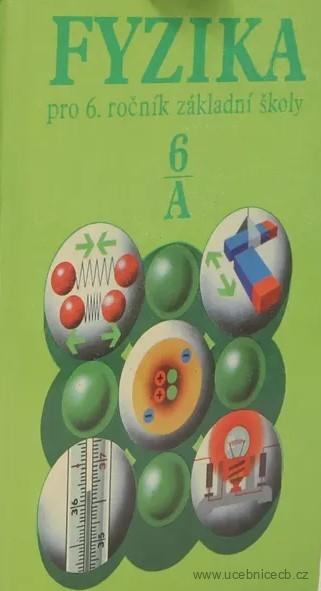 Fyzika 6A pro 6.ročník základní školy / 2. vydání/ 1991