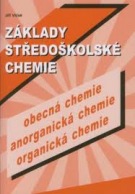 Základy středoškolské chemie obecná, anorganická, organická chemie