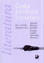 Literatura pro 1. ročník SŠ Nejstarší literární památky - poč. českého národní..