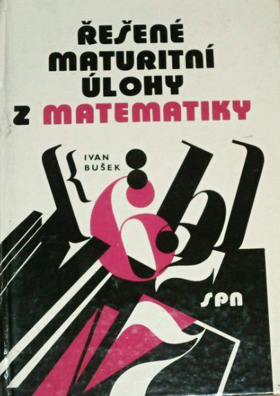 Řešené maturitní úlohy z matematiky