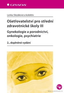 Ošetřovatelství pro stř. zdrav. školy III – Gynekologie a porodnictví, 2., dopln
