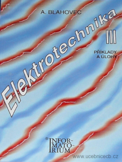 Elektrotechnika III. - příklady a úlohy 3.vydání