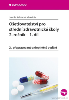 Ošetřovatelství pro střední zdravotnické školy - 2. ročník – 1. díl - 2., přepracované a doplněné vydání