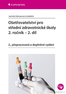 Ošetřovatelství pro střední zdravotnické školy - 2. ročník – 2. díl - 2., přepracované a doplněné vydání