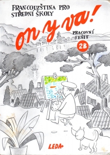 ON Y VA! 2B - Francouzština pro střední školy pracovní sešit