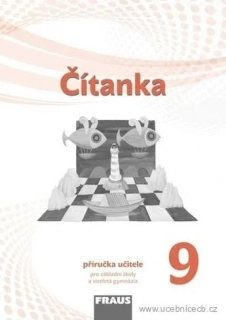 Čítanka 9 pro základní školy a víceletá gymnázia - příručka učitele/ Fraus