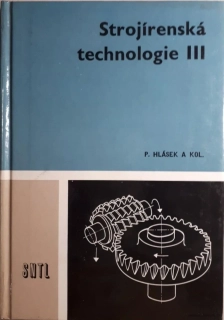 Strojírenská technologie III / P.Hlásek